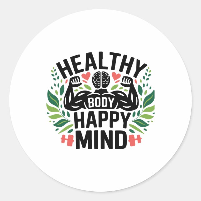 Healthy Body Happy Mind Healthy Lifestyle Perfect  Classic Round Sticker (Front)