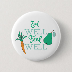 Healthy Eating Quotes Eat Well Feel Well 2 Inch Round Button