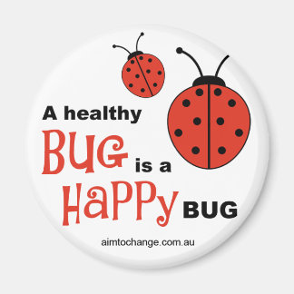 Healthy Happy Bug - fridge magnet
