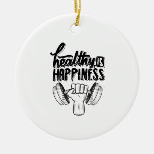 healthy is happiness gym motivation design ceramic ornament