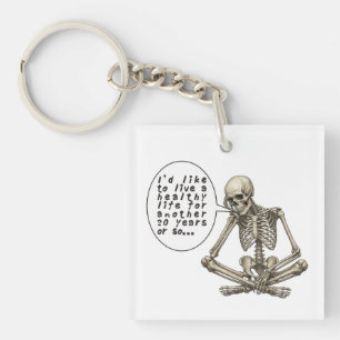 Healthy Life Can Wait Skeleton Keychain