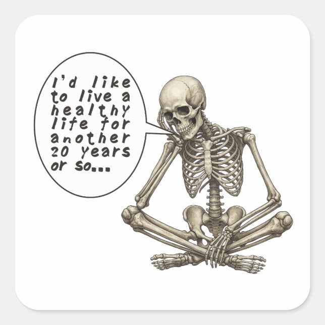 Healthy Life Can Wait Skeleton Square Sticker (Front)