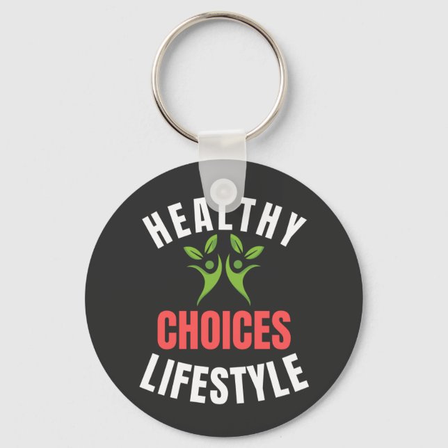Healthy Lifestyle Choices  Keychain (Front)