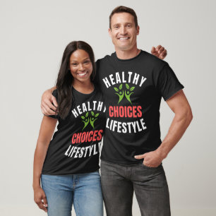 Healthy Lifestyle Choices T-Shirt