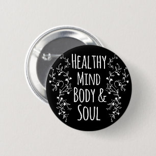 Healthy Mind Body and Soul 2 Inch Round Button