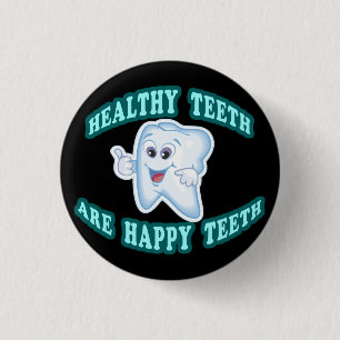 Healthy Teeth Are Happy Teeth 1 Inch Round Button