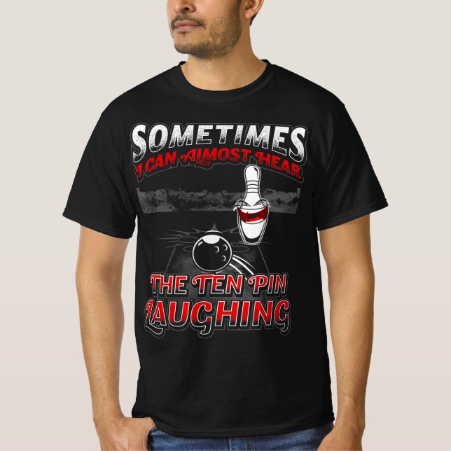 Hear 10 Pin Laughing Fun Bowling  T-Shirt (Front)