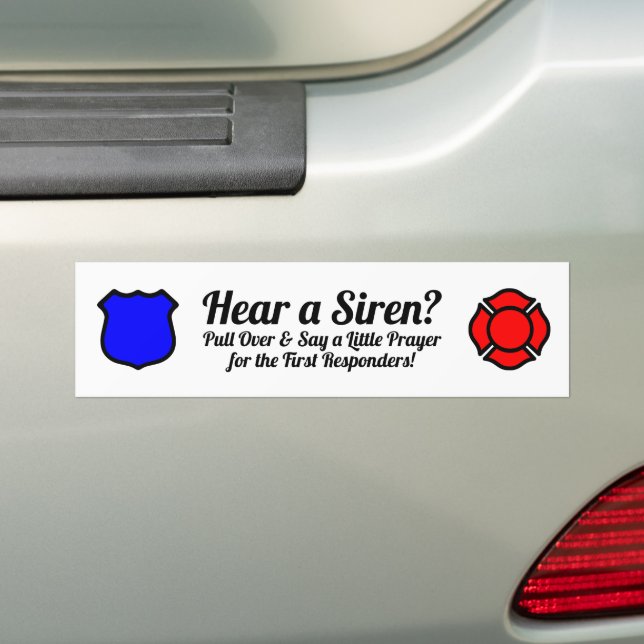 Hear a Siren? Say a Prayer Bumper Sticker (On Car)