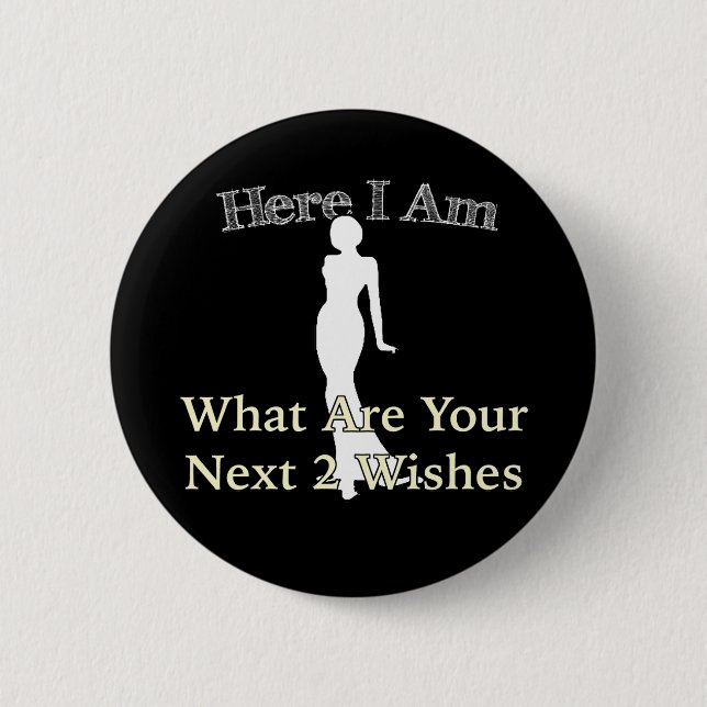 Hear I Am Next 2 Wishes Inch Round Button (Front)