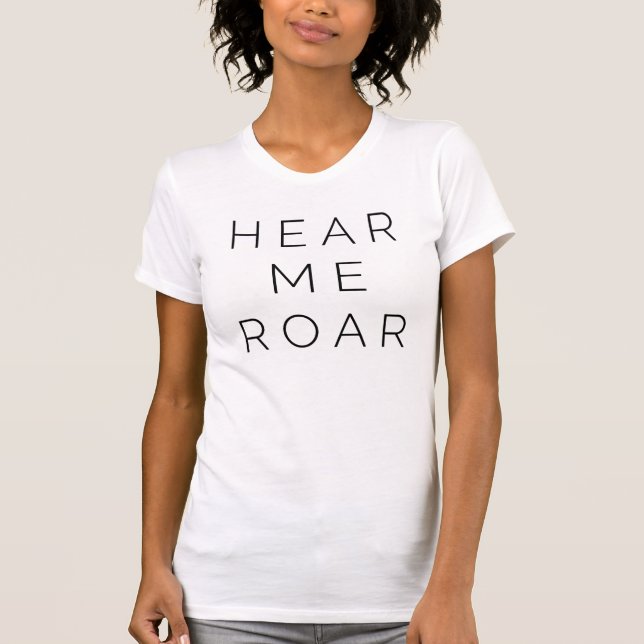 "Hear me roar" T T-Shirt (Front)