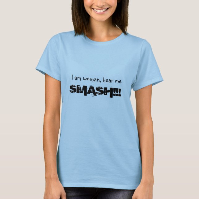 Hear me smash! T-Shirt (Front)