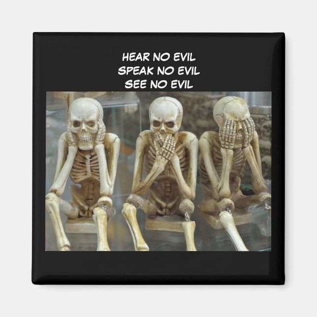 Hear No Evil, Speak No Evil, See No Evil skeletons Magnet (Front)