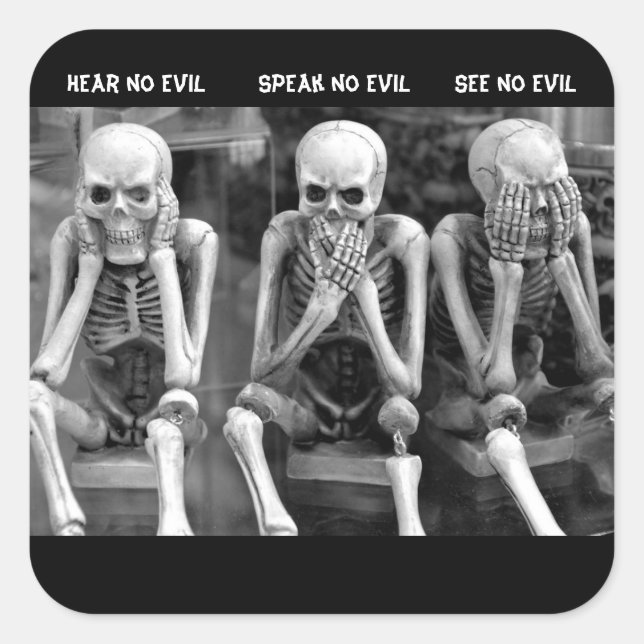 Hear No Evil - Speak No Evil - See No Evil  Square Sticker (Front)