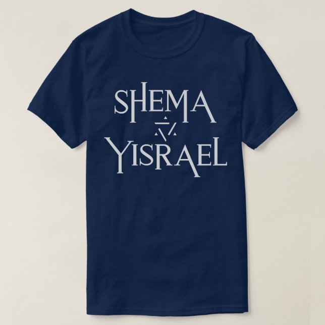 Hear O Israel Hebrew Shema Yisrael Messianic Deute T-Shirt (Design Front)