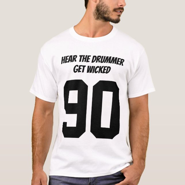 hear the drummer get wicked T-Shirt (Front)