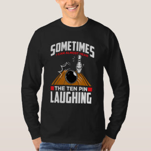 Hear The Ten Pin Laughing Bowler & Bowling T-Shirt