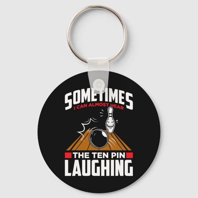 Hear The Ten Pin Laughing - Funny Bowler And Bowli Keychain (Front)