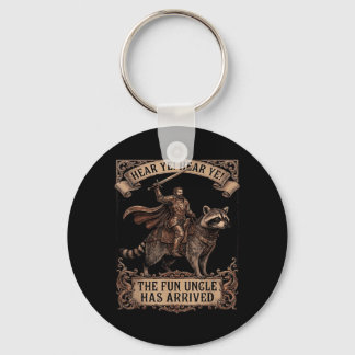 Hear Ye The Fun Uncle Has Arrived Raccoon Funny Keychain