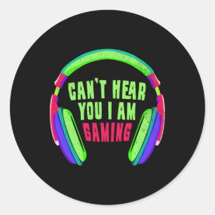 Hear You I Am Gaming Gamer & Video Game Lover Classic Round Sticker