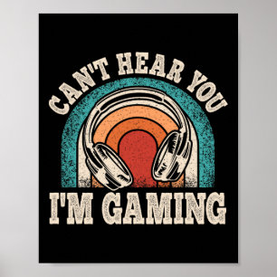 Hear You Im Gaming Funny Video Gamer Retro Game Poster
