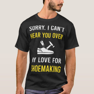 Hear You Shoemaking Shoemaker T-Shirt