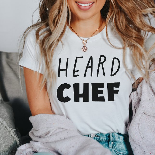 Heard Chef T-Shirt (heard chef, heard, chef, the bear, heard chef the bear, yes chef, chef lover, chef shirt)