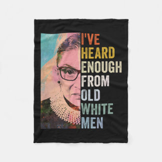 Heard Enough From Old White Men  Fleece Blanket