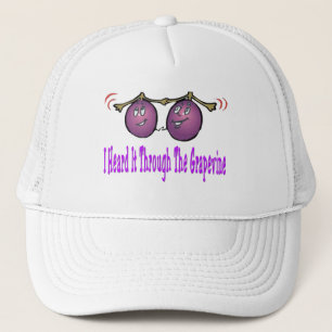 Heard  it through the grapevine t shirt trucker hat