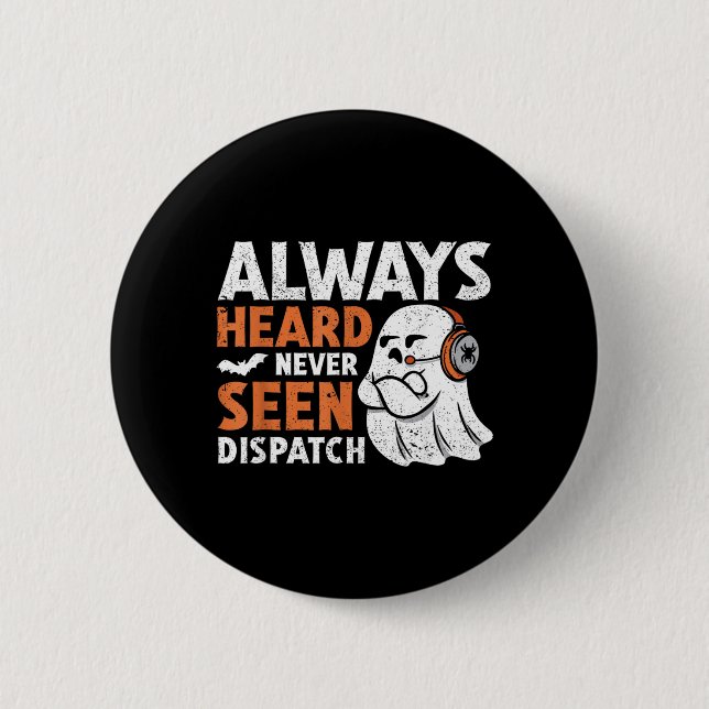 Heard Seen Dispatch Spooky Halloween Cute Ghost 2 Inch Round Button (Front)