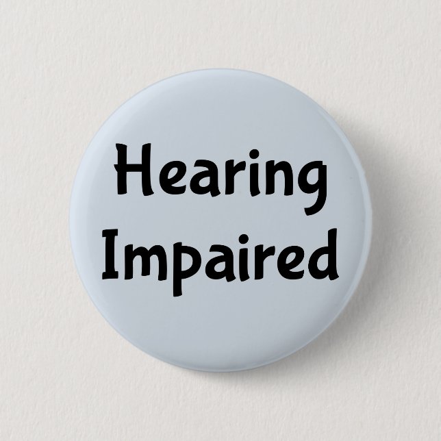 Hearing Impaired 2 Inch Round Button (Front)