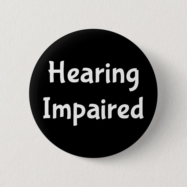hearing impaired 2 inch round button (Front)