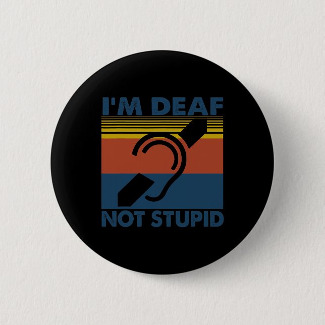 Hearing Impaired Asl Sign Language I'm Deaf Not St 2 Inch Round Button (Front)