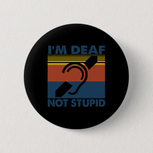 Hearing Impaired Asl Sign Language I'm Deaf Not St 2 Inch Round Button