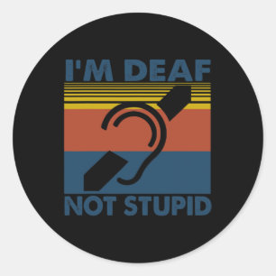 Hearing Impaired Asl Sign Language I'm Deaf Not St Classic Round Sticker