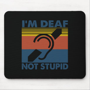 Hearing Impaired Asl Sign Language I'm Deaf Not St Mouse Pad