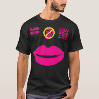 Hearing Impaired Can Read Lips ASL Support Deaf 28 T-Shirt