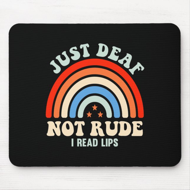Hearing Impaired Deaf ASL Sign Language Just Deaf  Mouse Pad (Front)