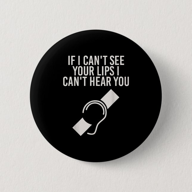 Hearing Impaired I Can't Lip Read Through A Mask  2 Inch Round Button (Front)