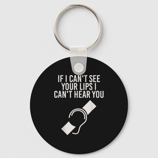 Hearing Impaired I Can't Lip Read Through A Mask  Keychain (Front)