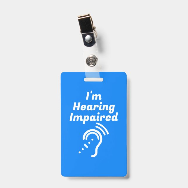 Hearing Impaired Please Be Patient Badge (Front with Clip)
