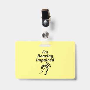 Hearing Impaired Please Be Patient Badge