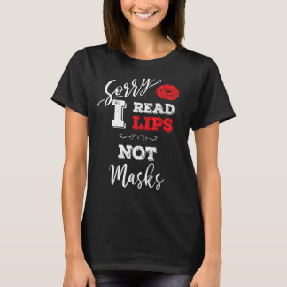 Hearing Impaired Sorry I Read Lips Not Masks Distr T-Shirt