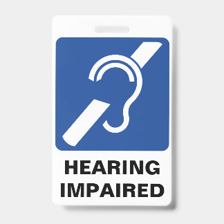 Hearing Impaired Support Badge