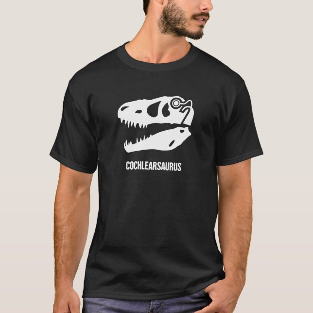 Hearing Loss Awareness / Funny Dinosaur Cochlear I T-Shirt (Front)