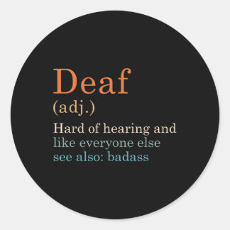 Hearing Loss Hard Of Hearing Deaf Awareness Deaf D Classic Round Sticker