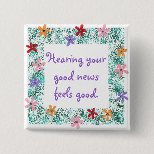 Hearing your good news feels good Affirmation pin