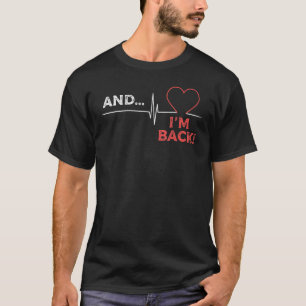 Heart Attack Open Heart Surgery Recovery Survivor  T-Shirt