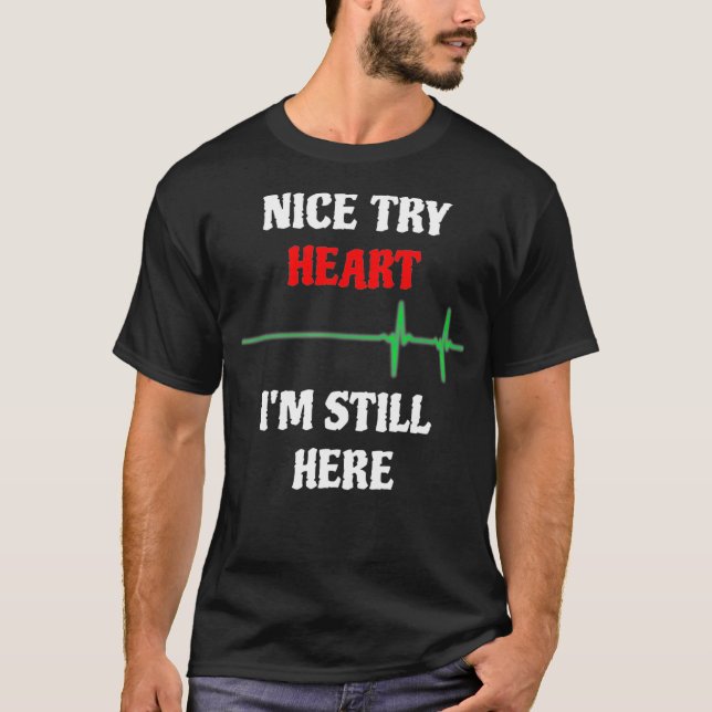Heart Attack Survivor Funny Joke  T-Shirt (Front)
