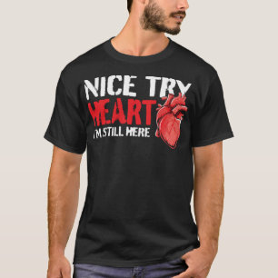 Heart Attack Survivor - Funny Open Heart Surgery B T-Shirt