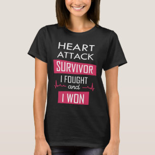 Heart attack survivor, I fought and I won T-Shirt